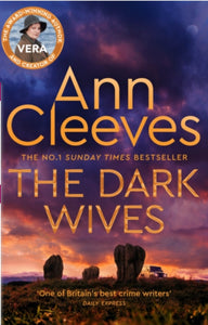 The Dark Wives : DI Vera Stanhope returns in a new thrilling mystery - by Ann Cleeves PRE ORDER SIGNED