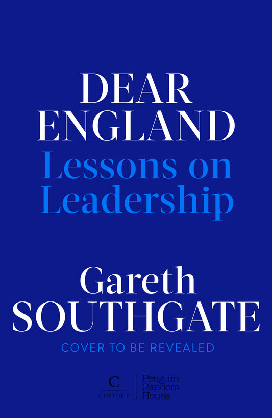 Dear England Lessons on Leadership Gareth Southgate - pre-order now