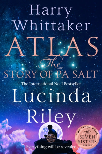 Atlas: The Story of Pa Salt : The epic conclusion to the Seven Sisters series by Lucinda Riley & Harry Whittaker  (paperback)