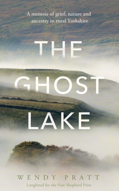 The Ghost Lake by Wendy Pratt (hardback)