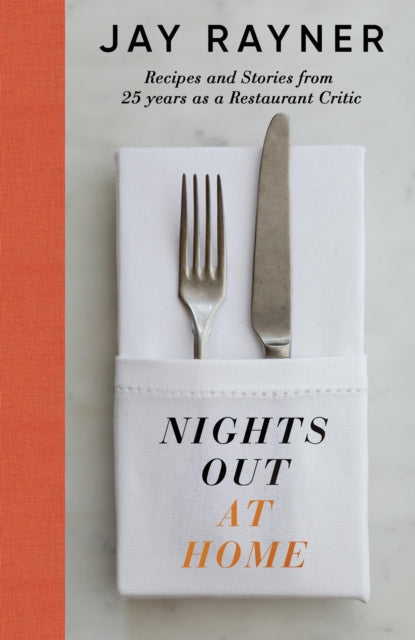 Nights Out At Home : Recipes and Stories from 25 years as a Restaurant Critic by Jay Rayner  (hardback)