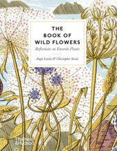 Load image into Gallery viewer, The Book of Wild Flowers : Reflections on Favourite Plants by Angie Lewin , Christopher Stocks
