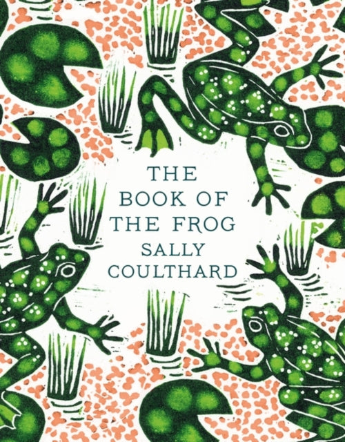 The Book of the Frog by Sally Coulthard SIGNED (hardback)