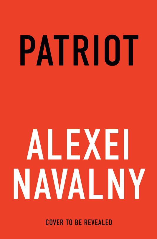 Patriot by Alexei Navalny (hardback available to pre order - to be published October)