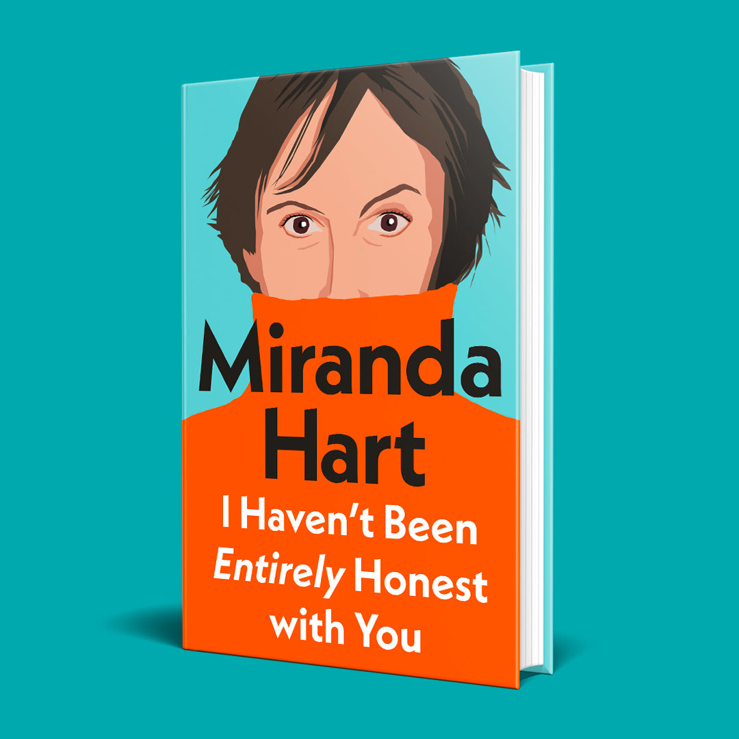 I Haven’t Been Entirely Honest with You by Miranda Hart (hardback) pre order