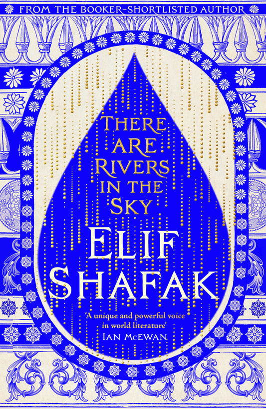 There are Rivers in the Sky : From the bestselling author of The Island of Missing Trees by Elif Shafak (hardback)