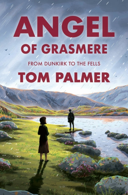 Angel of Grasmere : From Dunkirk to the Fells by Tom Palmer