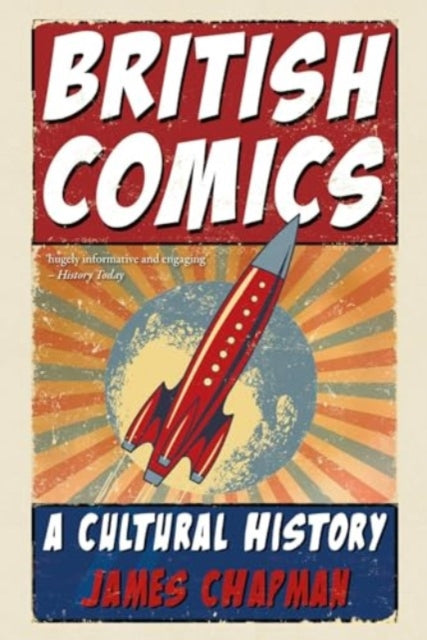 British Comics : A Cultural History by James Chapman