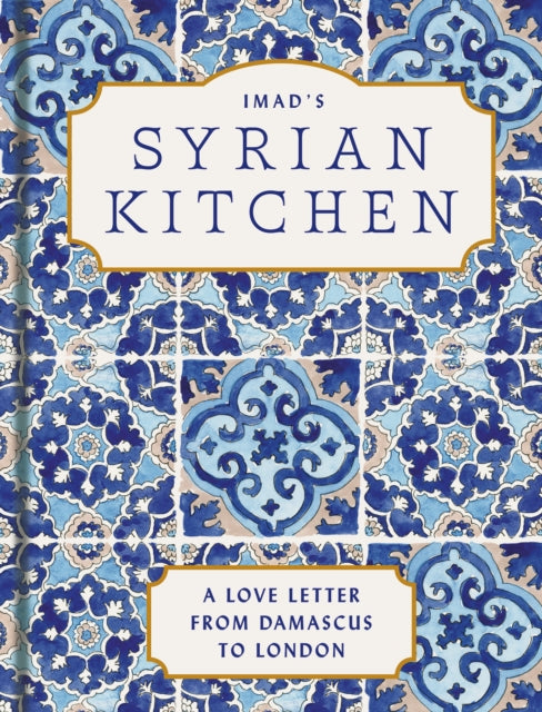 Imad's Syrian Kitchen by Imad Alarnab  (hardback)