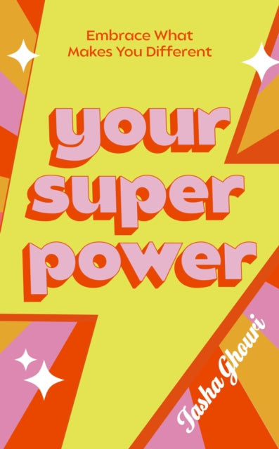 Your Superpower : Embrace what makes you different by Tasha Ghouri pre-order