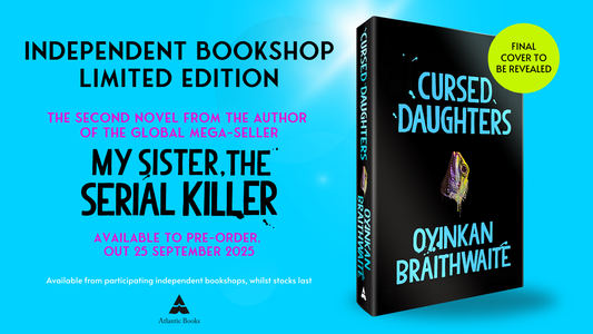 Cursed Daughters  by Oyinkan Braithwaite - Independent Bookshops Exclusive Edition pre order