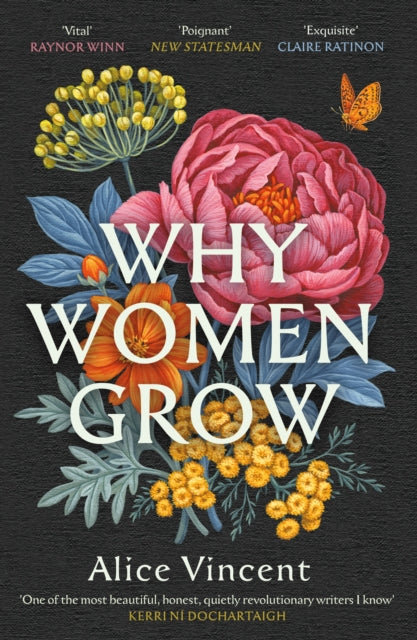 Why Women Grow : Stories of Soil, Sisterhood and Survival by Alice Vincent (paperback)